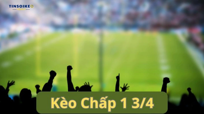 Những lưu ý quan trọng khi chơi kèo chấp 1 3/4