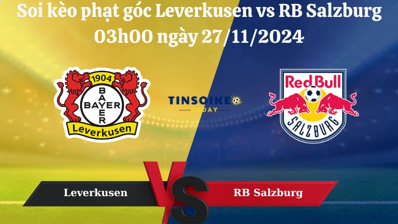 soi kèo phạt góc Leverkusen vs RB Salzburg 03h00 ngày 27/11/2024