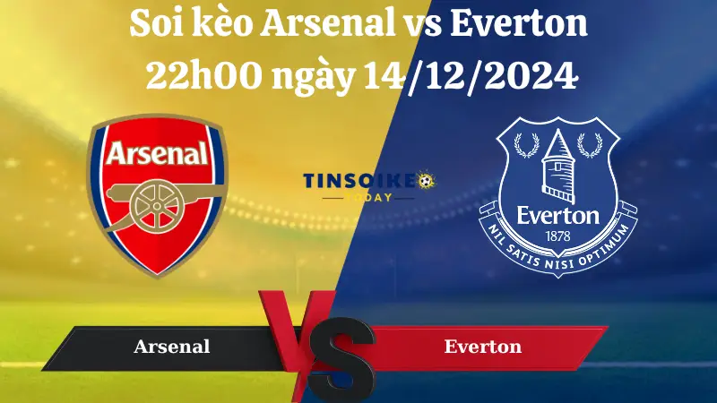 Nhận định soi kèo Arsenal vs Everton 22h00 ngày 14/12/2024