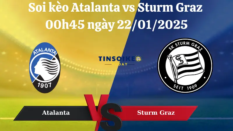 Nhận định soi kèo Atalanta vs Sturm Graz 00h45 ngày 22/01/2025