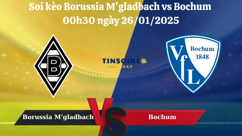 Nhận định soi kèo Borussia M'gladbach vs Bochum 00h30 ngày 26/01/2025