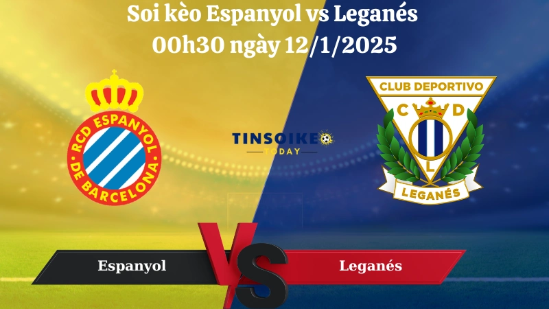 Nhận định soi kèo Espanyol vs Leganés 00h30 ngày 12/1/2025