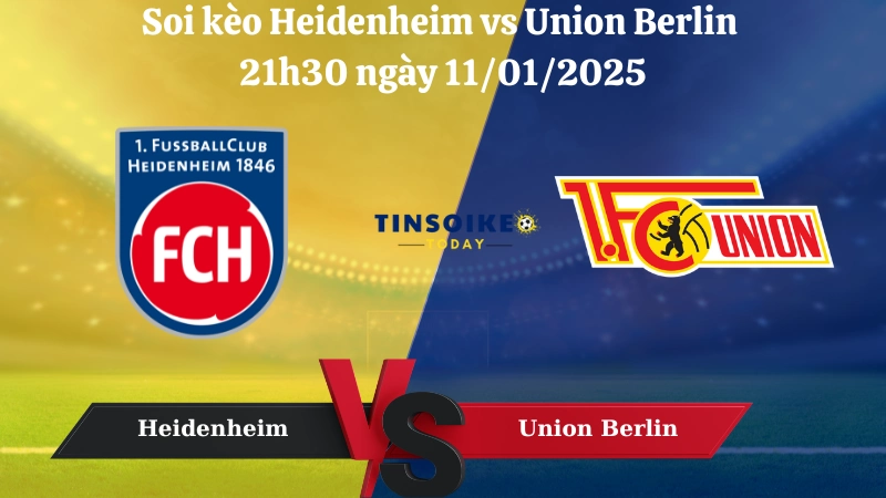 Nhận định soi kèo Heidenheim vs Union Berlin 21h30 ngày 11/01/2025