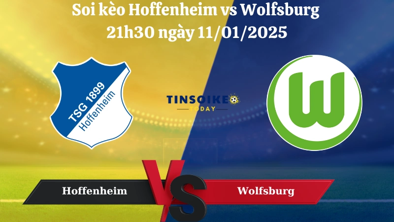 Nhận định soi kèo Hoffenheim vs Wolfsburg 21h30 ngày 11/01/2025