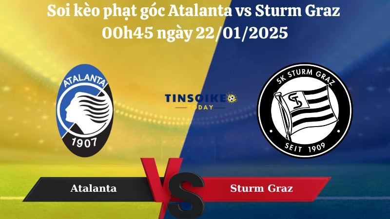 Nhận định soi kèo phạt góc Atalanta vs Sturm Graz 00h45 ngày 22/01/2025