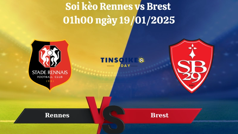 Nhận định soi kèo Rennes vs Brest 01h00 ngày 19/01/2025