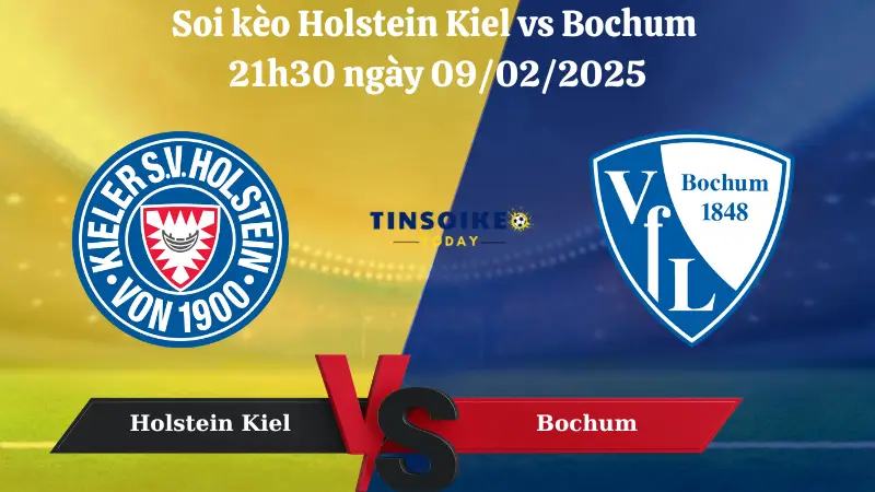 Nhận định soi kèo Holstein Kiel vs Bochum 21h30 ngày 09/02/2025